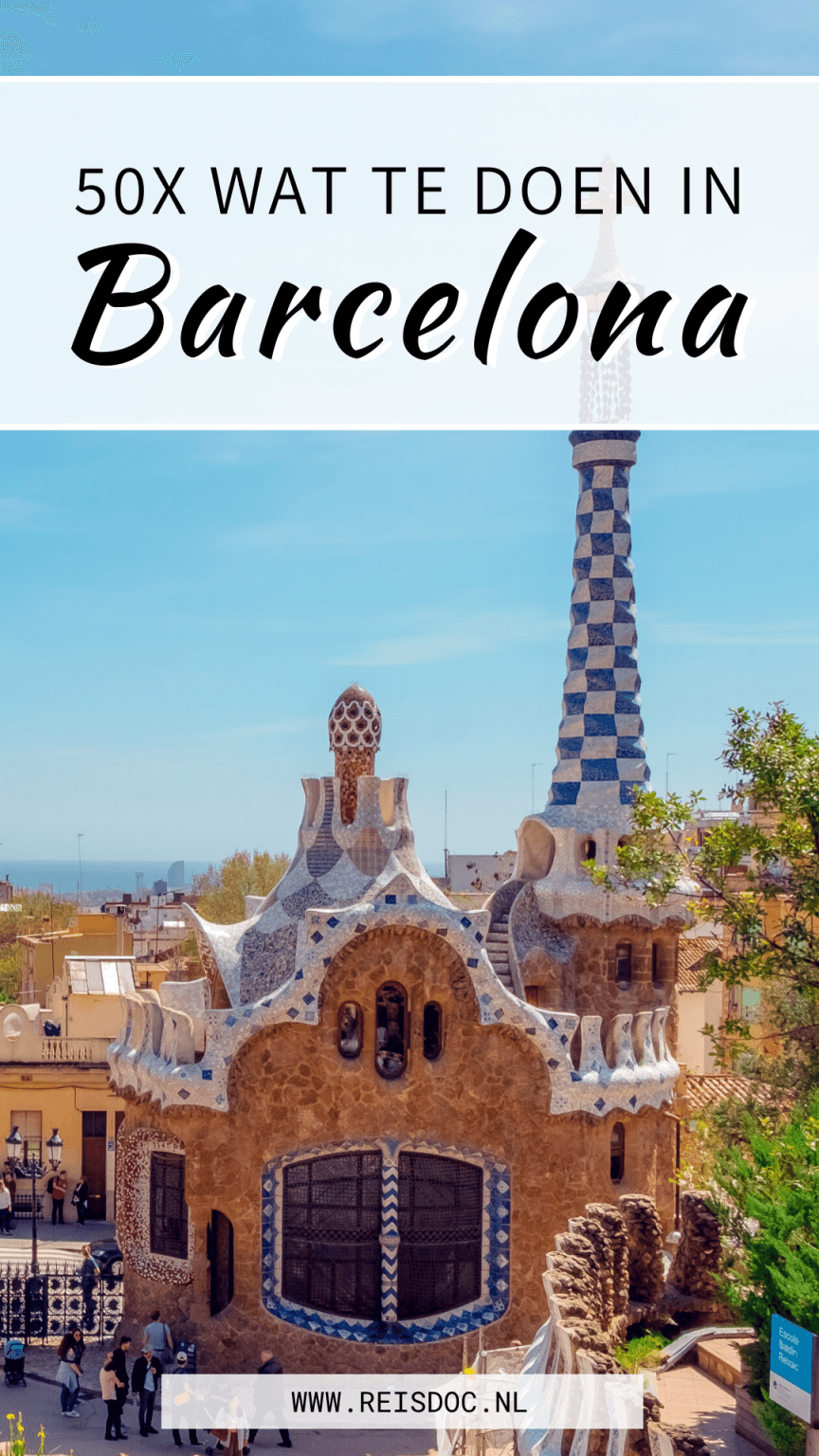 Wat te doen in Barcelona dit zijn de 50 beste tips! Reisdoc.nl